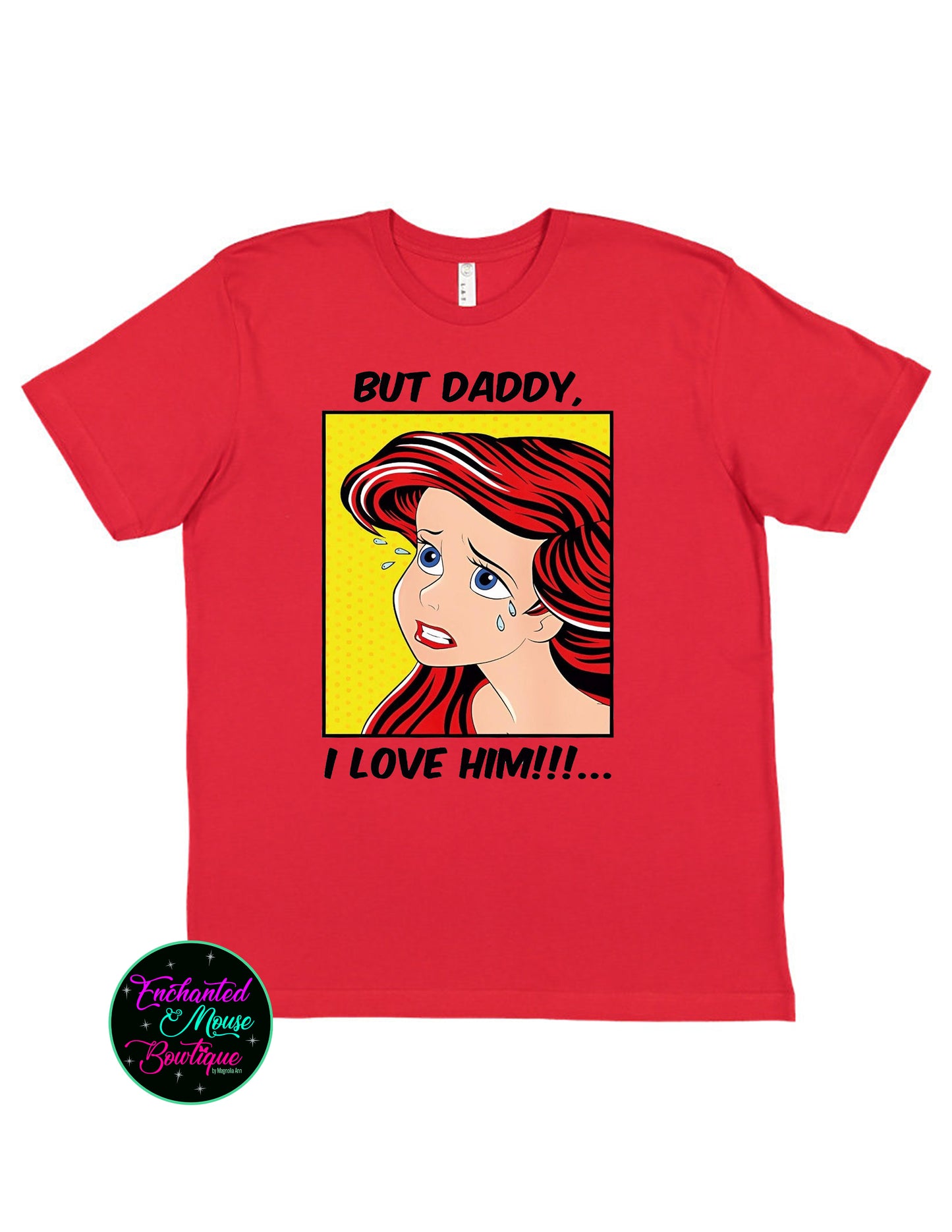 But Daddy I Love Him, Ariel T-shirt, The Little Mermaid Shirt, Ariel Shirt, Disney Princess Shirt, Disney Shirt, Disney Plus Size Shirt