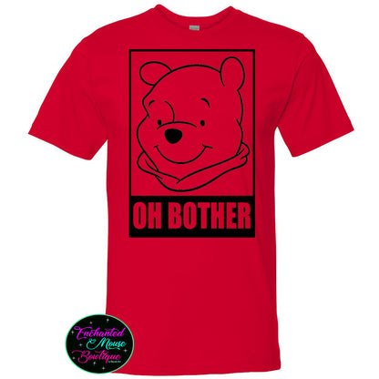 Oh Bother Winnie The Pooh, Winnie The Pooh Shirt,  Pooh Shirt, Disney Pooh T-Shirt, Disneyworld Shirt, Disneyland Shirt, Disney Shirt for Him