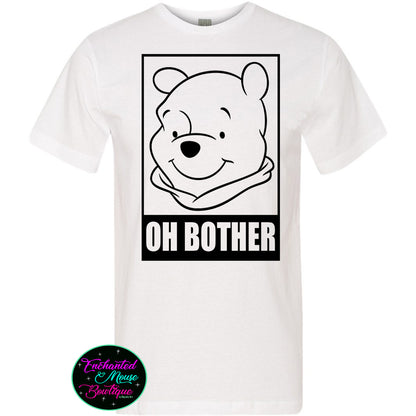 Oh Bother Winnie The Pooh, Winnie The Pooh Shirt,  Pooh Shirt, Disney Pooh T-Shirt, Disneyworld Shirt, Disneyland Shirt, Disney Shirt for Him