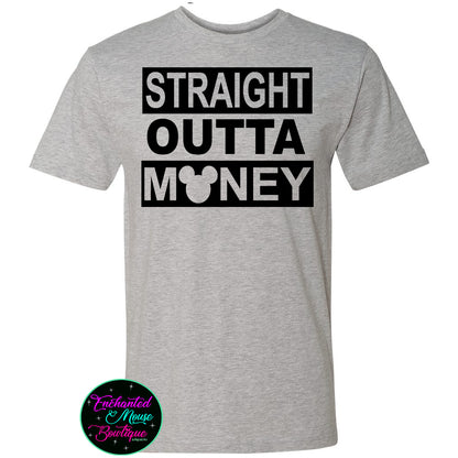 Straight Outta Money, Funny Disney Shirt, Disney Dad Shirt, Disney Shirt for Him, Gifts for Dad, Funny Disney World Shirt, Matching Disney T