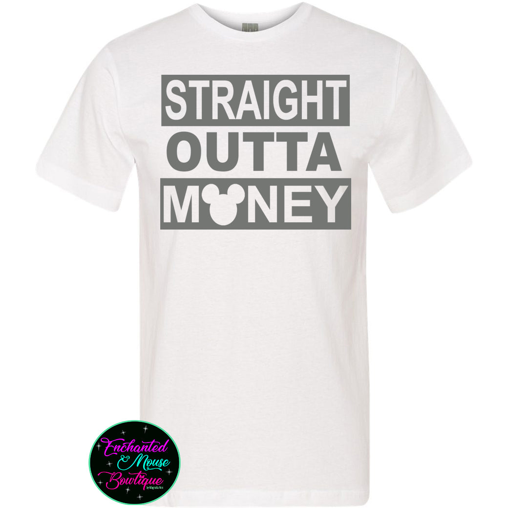Straight Outta Money, Funny Disney Shirt, Disney Dad Shirt, Disney Shirt for Him, Gifts for Dad, Funny Disney World Shirt, Matching Disney T