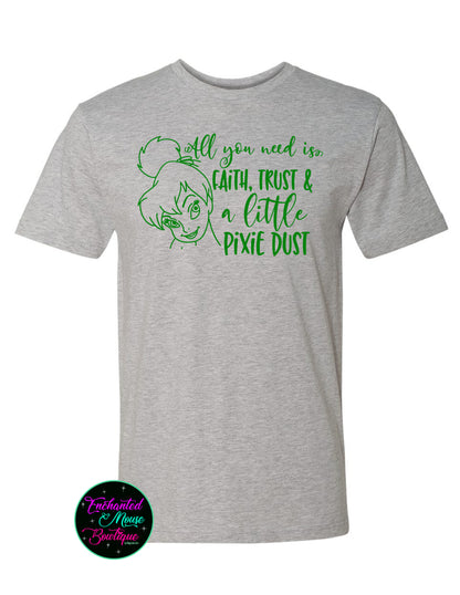 All You Need Is A Little Faith, Trust & Pixie Dust, Peter Pan Shirt, Disney Shirt, Tinkerbelle Shirt, Pixie Dust Shirt, Plus Size Disney Tee