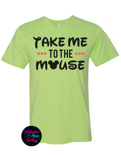Take Me To The Mouse, Mickey Mouse Shirt, Mickey Shirt, Disney Shirt, Matching Disney Shirt, Kids Disney Shirt, Plus Size Disney Shirt
