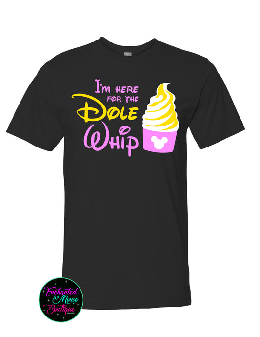 I'm Here for the Dole Whip, Dole Whip Shirt, Disney Vacation Shirt, Family Trip Shirt, Funny Disney Tee, Disney Shirt, Disneyworld T-shirt