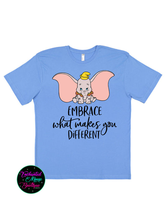 Embrace What Makes You Different, Dumbo Shirt, Disney Dumbo Shirt, Disney Shirt, Plus Size Disney Shirt, Matching Disney Shirt, Dumbo TShirt