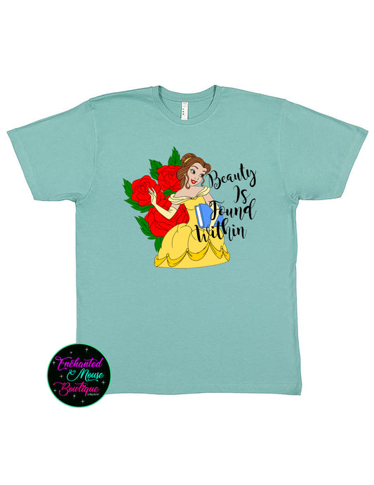 Beauty is Found Within, Beauty and the Beast Shirt, Belle Disney Shirt, Girls Disney Shirt, Disney Princess Belle Shirt, Tale as Old as Time