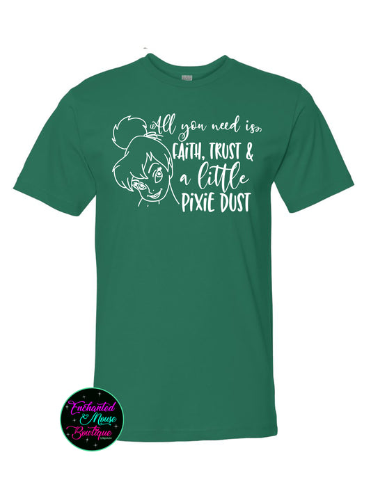 All You Need Is A Little Faith, Trust & Pixie Dust, Peter Pan Shirt, Disney Shirt, Tinkerbelle Shirt, Pixie Dust Shirt, Plus Size Disney Tee
