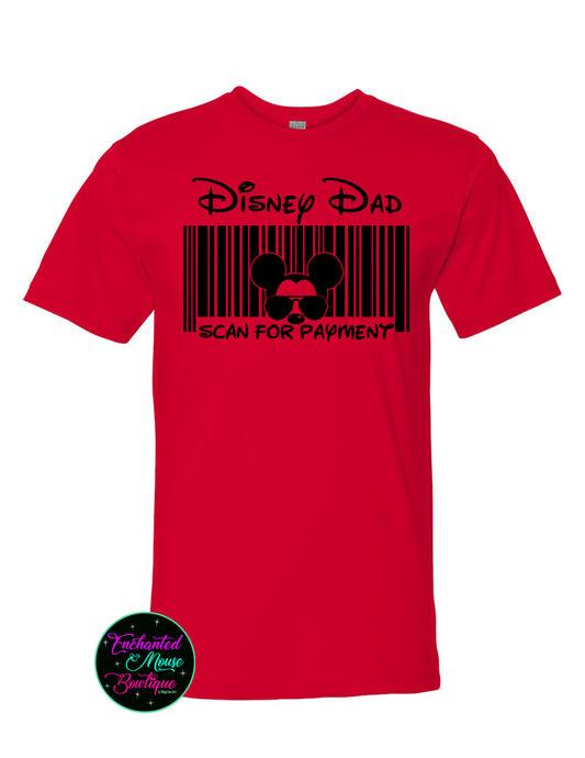 Disney Dad Scan for Payment, Disney Dad Shirt, Funny Disney Shirt, Disney Shirt for Him